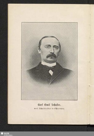 Carl Emil Schuster, weil. Schuldirektor in Olbernhau