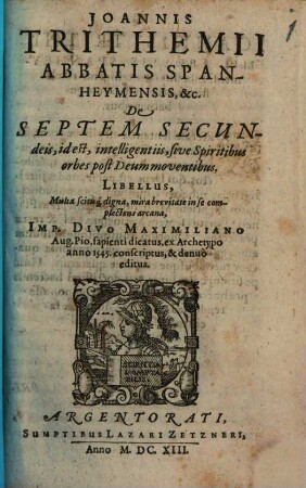 De septem secundeis, id est, intelligentiis, sive spiritibus orbes post Deum moventibus ... libellus