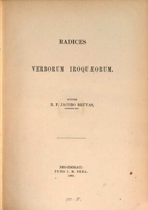 Radices verborum Iroquaeorum : = Radical words of the Mohawk language, with their derivatives