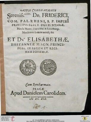 Actus Coronationis ... Friderici, Com. Pal. Rheni ... Et ... Elisabethae, ... In Regem Et Reginam Bohemiae