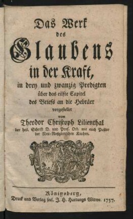 Das Werk des Glaubens in der Kraft : in drey und zwanzig Predigten über das eilfte Capitel des Briefs an die Hebräer vorgestellet