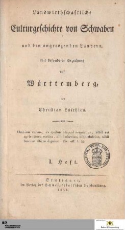 1. Heft: [Landwirthschaftliche Culturgeschichte von Schwaben und den angrenzenden Ländern] Band 1. Heft