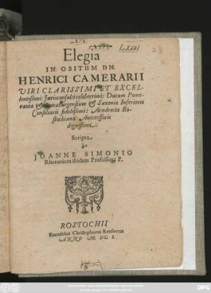 Elegia In Obitum Dn. Henrici Camerarii ... Academiae Rostochianae Antecessoris dignißimi