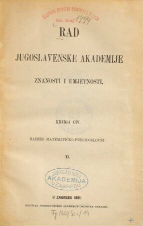 Rad Jugoslavenske Akademije Znanosti i Umjetnosti. 104, 104. 1891