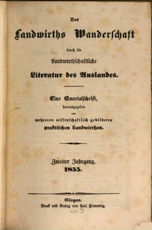 Des Landwirths Wanderschaft durch die landwirthschaftliche Literatur des Auslandes : eine Quartalschrift. 2, 2. 1855