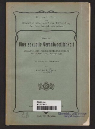 Über sexuelle Verantwortlichkeit : ethische und medizinisch-hygienische Tatsachen und Ratschläge ; ein Vortrag vor Abiturienten