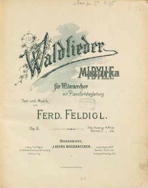 Waldlieder : Mazurka-Idylle ; für Männerchor mit Pianofortebegleitung ; Op. 5