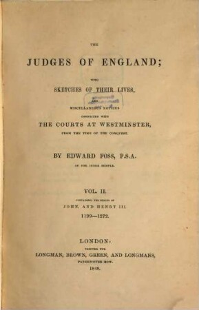 The judges of England; with sketches of their lives, and miscellaneous notices connected with the courts at Westminster from the time of the conquest. II