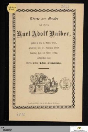 Worte am Grabe des Herrn Karl Adolf Daiber : geboren den 7. März 1850, gestorben den 10. Februar 1882, beerdigt den 12. Febr. 1882