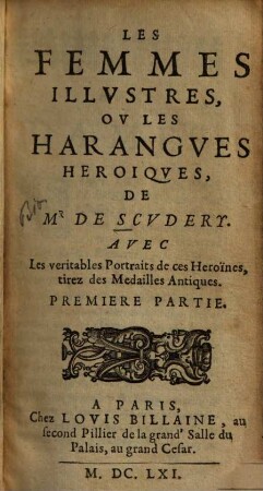 Les femmes illustres, ou les harangues heroïques de Monsieur de Scudery : avec les veritables portraits de ces heroines, tirez des medailles antiques, 1