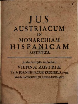 Jus Austriacum In Monarchiam Hispanicam Assertum