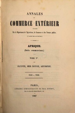 Annales du commerce extérieur. Afrique. Faits commerciaux. 1. 1843/66