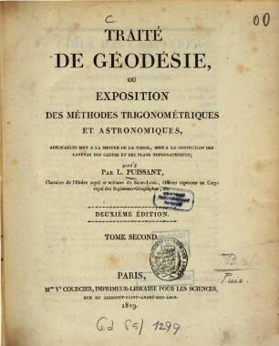 Traité de géodésie, ou exposition des méthodes trigonométriques et astronomiques : applicaples soit à la mésure de la terre, soit à la confection des canevas de cartes et des plans topographiques, 2