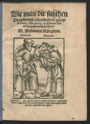 Wie man die falschen || Propheten erkennen ia greif=||fen mag/ Ein predig/ zu Mynden jnn || Westphalen gethan/ durch || D. Vrbanum Rhegium.|| ... ||
