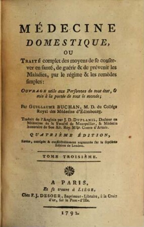 Médecine domestique ou traité complet des moyens de se conserver en santé, de guérir & de prévenir les maladies par le régime & les remedes simples, 3