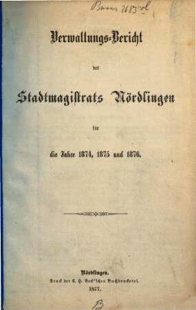 Verwaltungsbericht der Stadt Nördlingen, 1874/76 (1877)