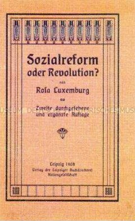Luxemburg, Rosa: Sozialreform oder Revolution; Leipzig 1908