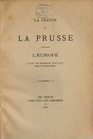 La France et la Prusse devant l'Europe : Par un homme d'État