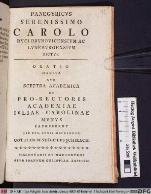 Panegyricvs Serenissimo Carolo Dvci Brvnovicensivm Ac Lvnebvrgensivm Dictvs. Oratio Habita Cvm Scerpta Academica Et Pro-Rectoris Academiae Ivliae Carolinae Mvnvs Cappesseret Die XXV. Ivnii MDCCLXXIII
