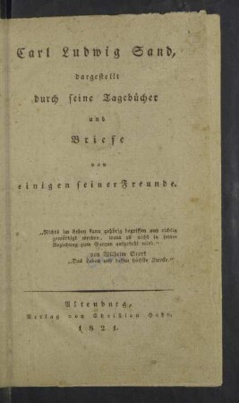 Carl Ludwig Sand, dargestellt durch seine Tagebücher und Briefe von einigen seiner Freunde