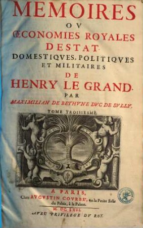 Memoires ov oeconomies royales d'estat, domestiqves, politiqves et militaires de Henry Le Grand. 3