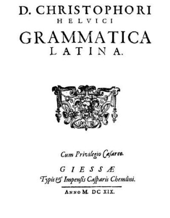D. Christophori Helvici Grammatica Latina