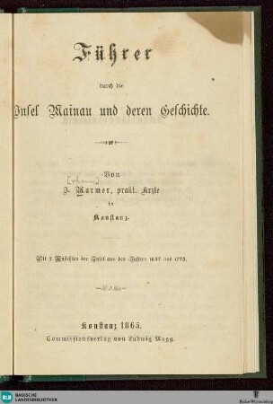 Führer durch die Insel Mainau und deren Geschichte : mit 2 Ansichten aus den Jahren 1647 u. 1773