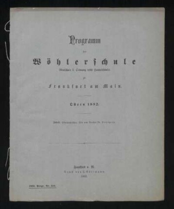 1881/82: Programm der Wöhlerschule (Realschule I. Ordnung nebst Handelsschule) zu Frankfurt am Main ... - 1881/82