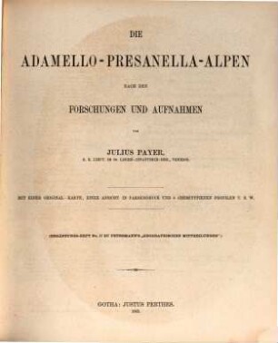 Die Adamello-Presanella-Alpen : mit einer Original-Karte, einer Ansicht in Farbendruck und 6 chemitypirten Profilen u.s.w.