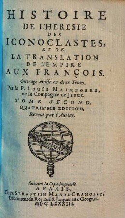 Histoire De L'Hérésie Des Iconoclastes, Et De La Translation De L'Empire Aux François : Ouvrage divisé en deux Tomes, 2