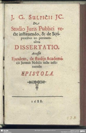 J. G. Sulpicii ... De Studio Juris Publici recte instituendo, & de Scriptoribus eo pertinentibus Dissertatio