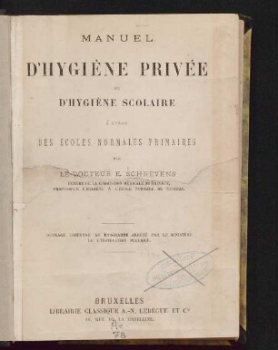 Manuel d'hygiène privée et d'hygiène scolaire á l'usage des écoles normales primaires