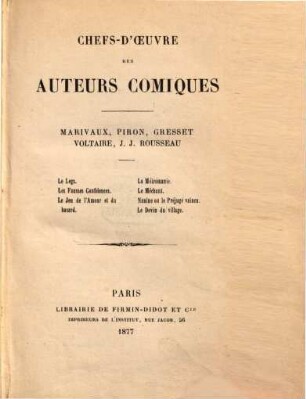 Chefs-d'oeuvre des auteurs comiques, 5. Marivaux, Piron, Gresset, Voltaire, J. J. Rousseau