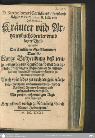 Bartholomaei Carrichters ... Tractat der teutschen Speißkammer genannt: das ist, Kurtze Beschreibung deß jenigen, was bey den Teutschen, so wol die tägliche Nahrung der Gesunden, als die Auffenthaltung krancker Menschen betreffendt, in gemeinem Gebrauch ist