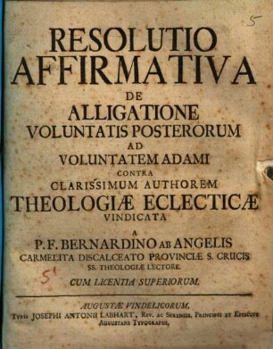 Resolutio Affirmativa De Alligatione Voluntatis Posterorum Ad Voluntatem Adami Contra Clarissimum Authorem Theologiae Eclecticae Vindicata