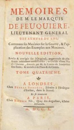 Mémoires de M. le marquis de Feuquières ... : Contenans ses maximes sur la guerre, & l'application des exemples aux maximes, 4