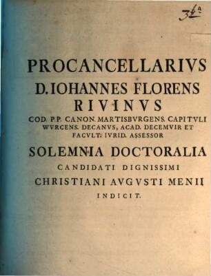 Procancellarivs D. Iohannes Florens Rivinvs ... Solemnia Doctoralia Candidati Dignissimi Christiani Augusti Menii indicit : [de limitibus territorii praefatus]