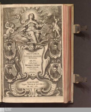 Historia Missionis Anglicanæ Societatis Iesv : Ab Anno Salvtis, M.D.XXX: Ad DC.XIX. Et Vice-Provinciæ Primvm, Tvm Provinciæ Ad Eivsdem Sæcvli Annvm XXXV.