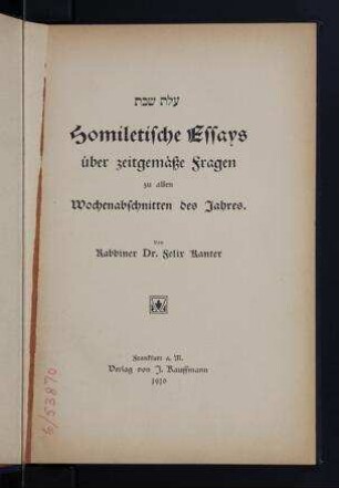 Homiletische Essays über zeitgemäße Fragen zu allen Wochenabschnitten des Jahres / von Felix Kanter