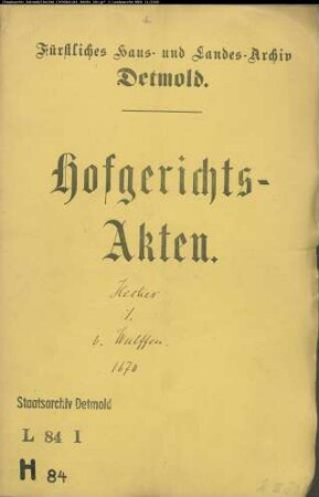 Hecker, Johann, Amtmanns zu Stadthagen Kinder Vormunde gegen Drost Eustachius von Wulffens Erben zu Barntrup - Schuldforderung