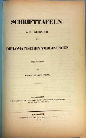 Schrifttafeln zum Gebrauch bei diplomatischen Vorlesungen : Handschriften, 4. Die Tafeln des ersten und zweiten Gesetz-Bandes der Monumenta Germaniae