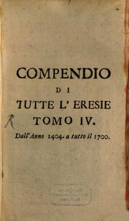 Istoria Di Tutte L'Eresie. 4, [Dall' Anno 1404 a tutto il 1700]