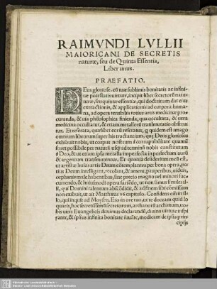 RAIMUNDI LULLII MAIORICANI DE SECRETIS NATURAE, SEU DE QUINTA ESSENTIA, LIBER UNUS.