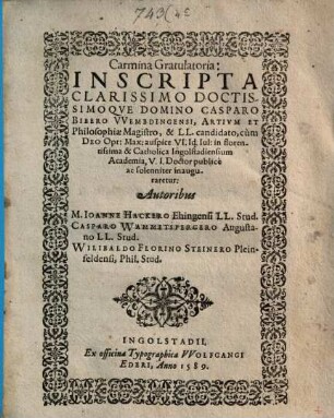 Carmina Gratulatoria: Inscripta Clarissimo Doctissimoqve Domino Casparo Bibero VVembdingensi, Artivm Et Philosophiae Magistro ...