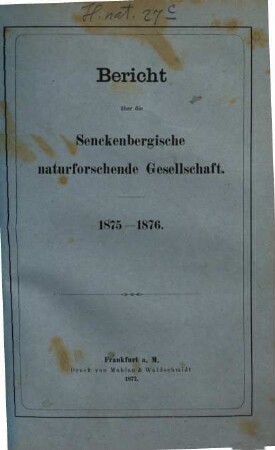 Bericht der Senckenbergischen Naturforschenden Gesellschaft in Frankfurt am Main. 1875/76 (1877)