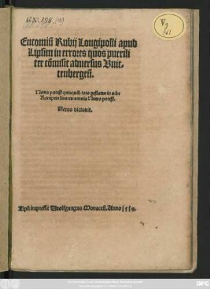 Encomiũ Rubij Longipolli apud || Lipsim in errores quos puerili||ter cõmisit aduersus Vuit=||tenbergeñ.|| ... Nemo dictauit.||