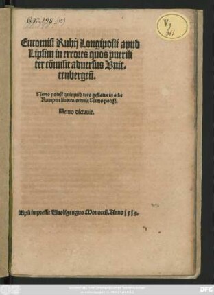 Encomiũ Rubij Longipolli apud || Lipsim in errores quos puerili||ter cõmisit aduersus Vuit=||tenbergeñ.|| ... Nemo dictauit.||