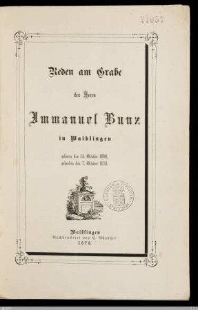 Reden am Grabe des Herrn Immanuel Bunz in Waiblingen : geboren den 14. Oktober 1806, gestorben den 7. Oktober 1878