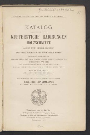 Katalog werthvoller und seltener Kupferstiche, Radirungen, Holzschnitte alter und neuer Meister : zum Theil Dubletten der königlichen Museen, darunter sehr reiche Werke von Berghem, Dürer, Van Dyck, Ostade ... : Versteigerung zu Berlin, 6. März [ff.]