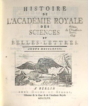 Histoire de l'Académie Royale des Sciences et des Belles Lettres de Berlin : depuis ... ; avec les mémoires tirez des registres de cette Academie. 1768 (1770)